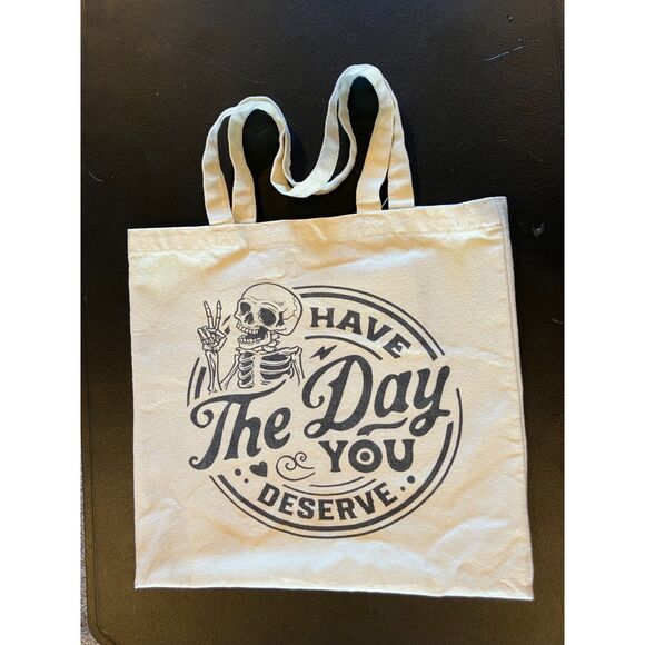 Have The Day You Deserve Tote Bag - Picture 1 of 4